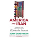 America and Iran: A History, 1720 to the Present