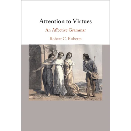 Attention to Virtues: An Affective Grammar