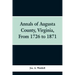 Annals of Augusta county, Virginia, from 1726 to 1871