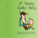 If Daddy Spoke Baby