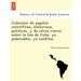 Coleccion de papeles cientificos, historicos, politicos, y de otros ramos sobre la Isla de Cuba, ya publicados, ya inéditos