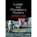 Lunar and Planetary Rovers: The Wheels of Apollo and the Quest for Mars