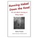Running Naked Down the Road: It's not about running or being naked