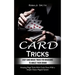 Card Tricks: Easy Card Magic Tricks for Aspiring Magicians to Amaze Their Crowd (Amazing Magic Tricks With Cards Done With a Simple