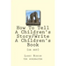 How To Tell A Children's Story: Write a Children's Book (or not)