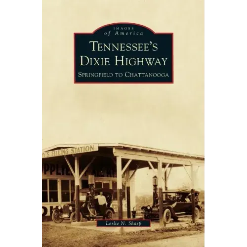 Tennessee's Dixie Highway: Springfield to Chattanooga