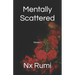 Mentally Scattered: Volume 1