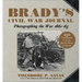 Brady's Civil War Journal: Photographing the War 1861-65