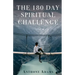The 180 Day Spiritual Challenge