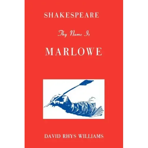 Shakespeare Thy Name Is Marlowe