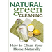 Natural Green Cleaning: How to Clean Your Home Naturally