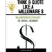 Think & Quote Like a Millionaire $: One Must Think-To Become