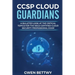 CCSP Cloud Guardians: A bulleted look at the critical topics for the (ISC)2 Certified Cloud Security Professional exam
