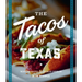 The Tacos of Texas