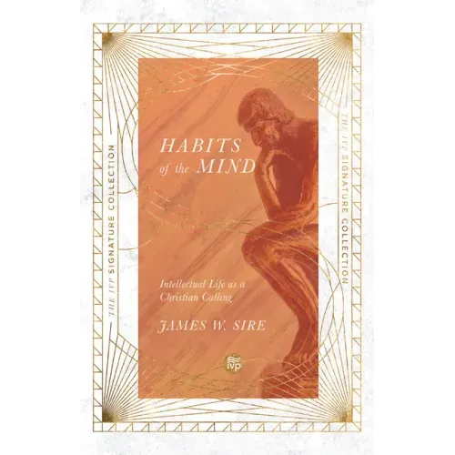 Habits of the Mind: Intellectual Life as a Christian Calling