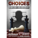 Choices: Lessons Learned from a Repeat Offender