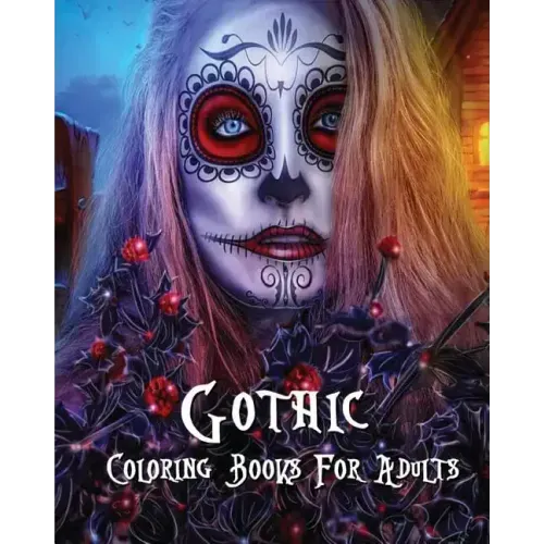 Gothic Coloring Books For Adults: Stress Relieving Gothic art Designs (Dia De Los Muertos)