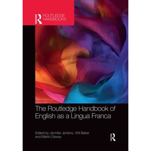 The Routledge Handbook of English as a Lingua Franca