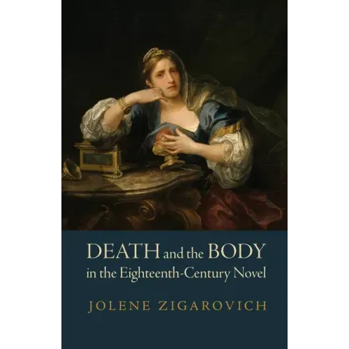 Death and the Body in the Eighteenth-Century Novel