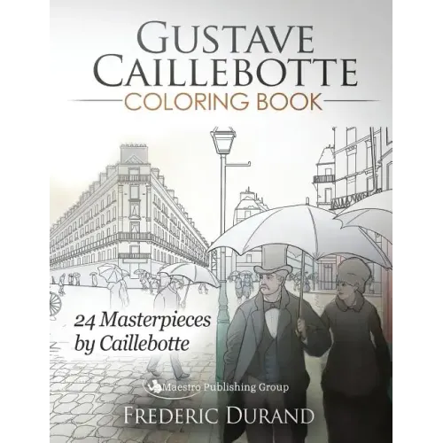 Gustave Caillebotte Coloring Book: 24 Masterpieces by Caillebotte