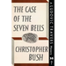 The Case of the Seven Bells: A Ludovic Travers Mystery