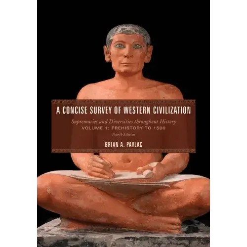 A Concise Survey of Western Civilization: Supremacies and Diversities throughout History, Prehistory to 1500