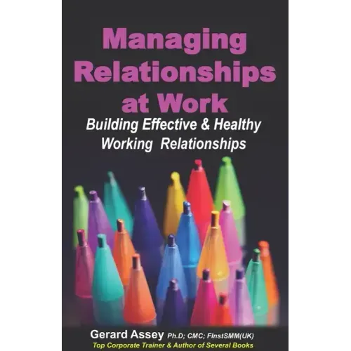 Managing Relationships at Work: Building Effective & Healthy Working Relationships