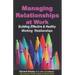 Managing Relationships at Work: Building Effective & Healthy Working Relationships