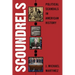 Scoundrels: Political Scandals in American History