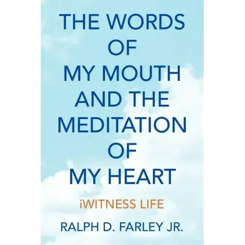 The Words of My Mouth and the Meditation of My Heart