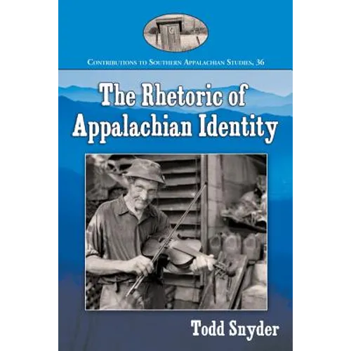 The Rhetoric of Appalachian Identity