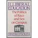Illiberal Education: The Politics of Race and Sex on Campus
