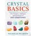 Crystal Basics: The Energetic, Healing, and Spiritual Power of 200 Gemstones