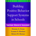 Building Positive Behavior Support Systems in Schools: Functional Behavioral Assessment