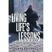 Living Life's Lessons: Poetic Instructions