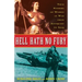 Hell Hath No Fury: True Profiles of Women at War from Antiquity to Iraq
