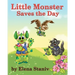 Little Monster Saves the Day: A fantasy adventure story about a little boy who just wanted to be loved. Children's picture book for ages 5-10