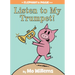Listen to My Trumpet!-An Elephant and Piggie Book