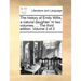 The History of Emily Willis, a Natural Daughter. in Two Volumes. ... the Third Edition. Volume 2 of 2
