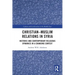 Christian-Muslim Relations in Syria: Historic and Contemporary Religious Dynamics in a Changing Context