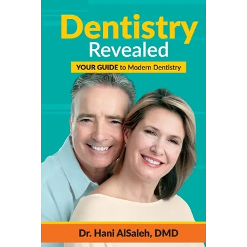 Dentistry Revealed: Your Guide to Modern Dentistry