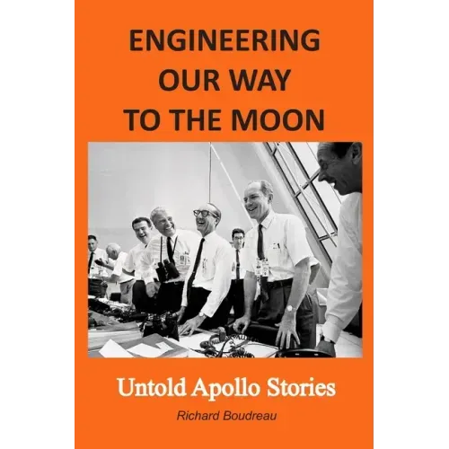 Engineering Our Way to the Moon: Untold Apollo Stories