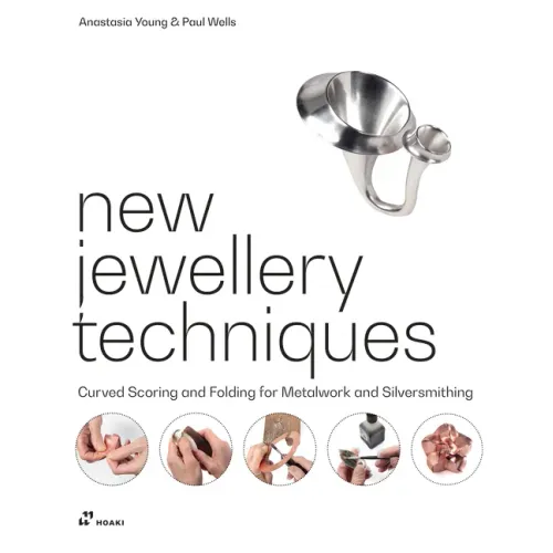 New Jewellery Techniques: Curved Scoring and Folding for Metalwork and Silversmithing