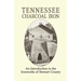 Tennessee Charcoal Iron: An Introduction to the Ironworks of Stewart County