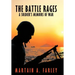 The Battle Rages: A Soldier's Memoirs of War