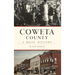 Coweta County: A Brief History