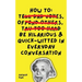 How To Be Hilarious and Quick-Witted in Everyday Conversation