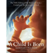 A Child Is Born: The Fifth Edition of the Beloved Classic--Completely Revised and Updated