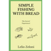 Simple Fishing With Bread: The Secret? Experience!