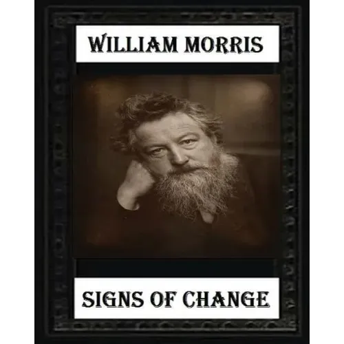 Signs of Change (1888), by William Morris